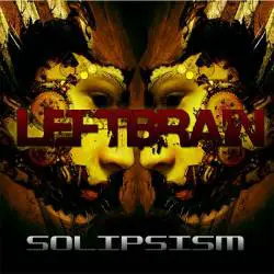Left Brain : Solipsism